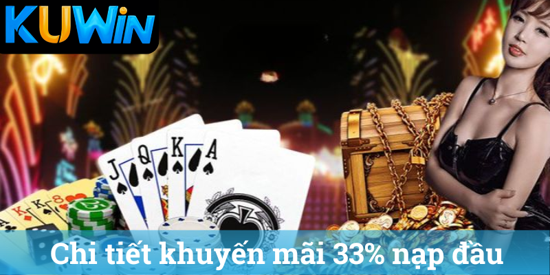 Chi tiết khuyến mãi 33% nạp đầu